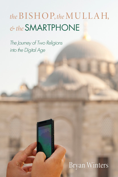 

The Bishop, the Mullah, and the Smartphone