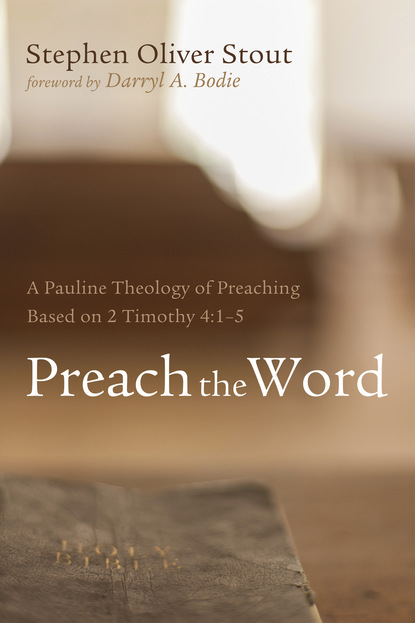 Stephen Oliver Stout - Preach the Word