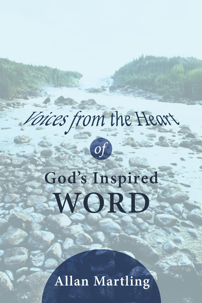 Allan Martling - Voices from the Heart of God’s Inspired Word