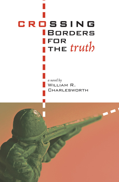 William R. Charlesworth - Crossing Borders for the Truth