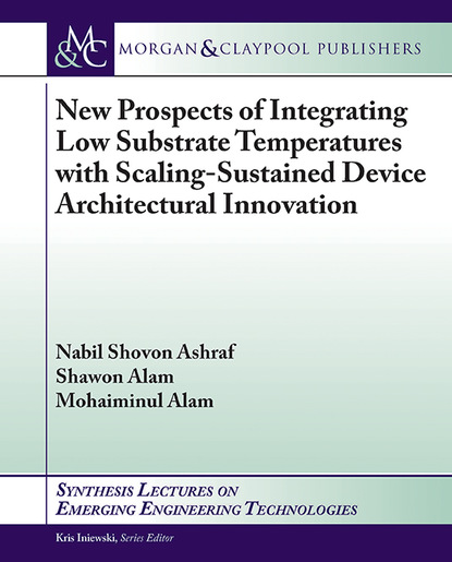 

New Prospects of Integrating Low Substrate Temperatures with Scaling-Sustained Device Architectural Innovation