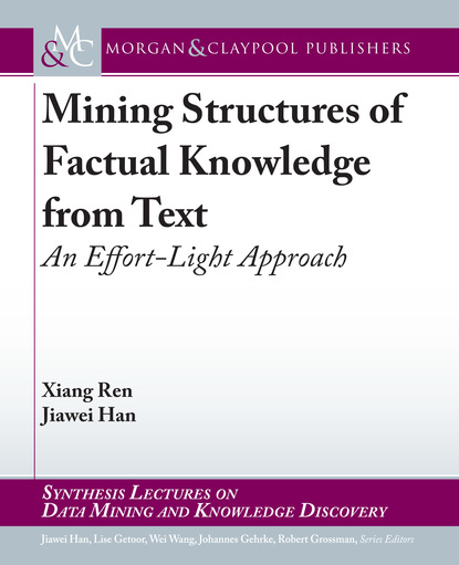 

Mining Structures of Factual Knowledge from Text