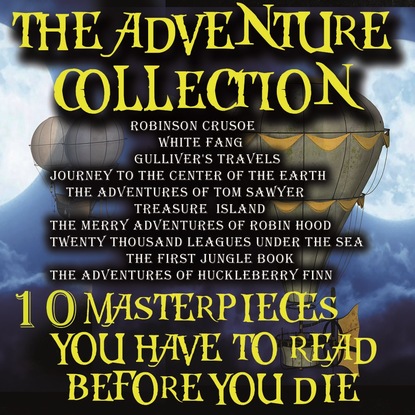 Джек Лондон — The Adventure Collection. 10 Masterpieces You Have to Read Before You Die