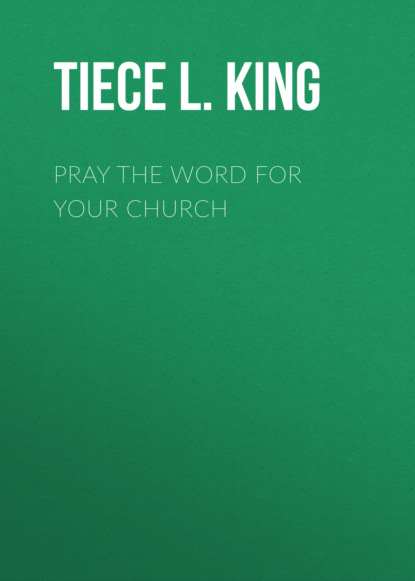 Tiece L. King - Pray the Word for Your Church