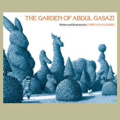 Chris Van Allsburg — The Garden of Abdul Gasazi (Unabridged)