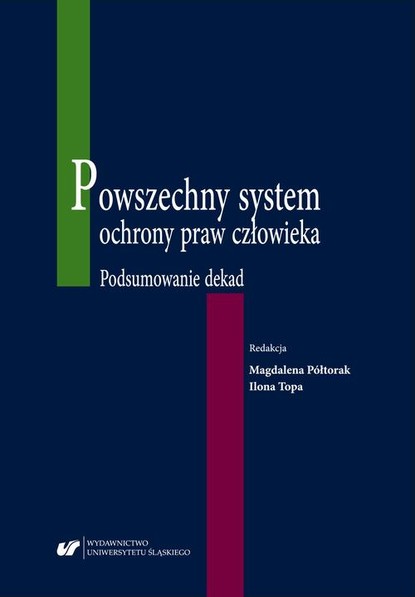 Группа авторов - Powszechny system ochrony praw człowieka. Podsumowanie dekad