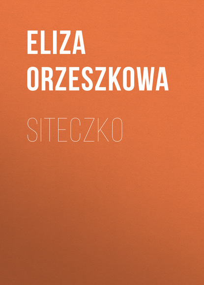 Siteczko (Eliza Orzeszkowa). 