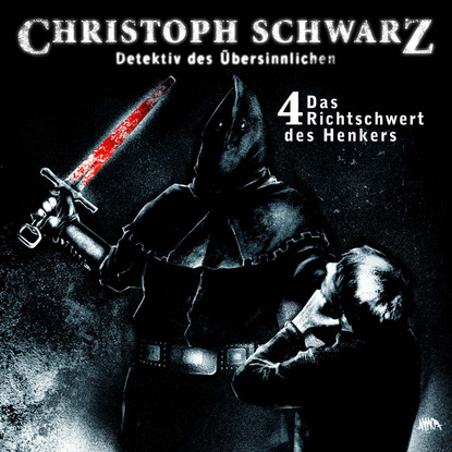 Christoph Schwarz, Folge 4: Das Richtschwert des Henkers (Otto Joachim). 