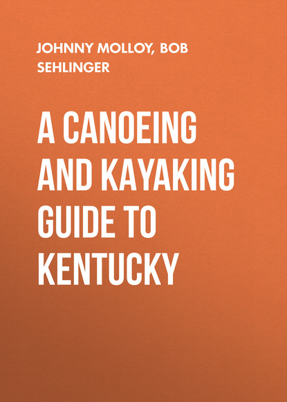 

A Canoeing and Kayaking Guide to Kentucky