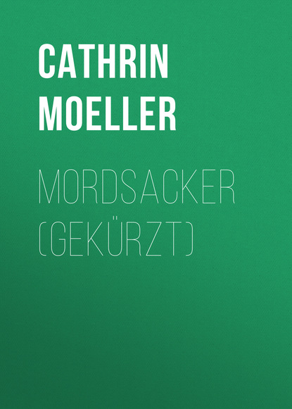 Mordsacker (Gekürzt) - Cathrin Moeller