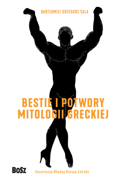 Bartłomiej Grzegorz Sala — Bestie i potwory mitologii greckiej