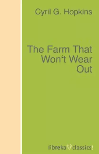 Обложка книги The Farm That Won't Wear Out, Cyril G. Hopkins