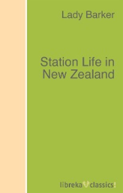Lady (Mary Anne) Barker - Station Life in New Zealand