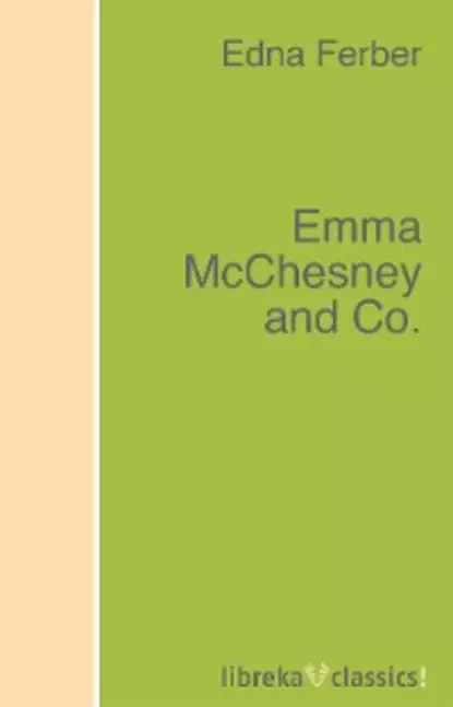 Обложка книги Emma McChesney and Co., Edna Ferber