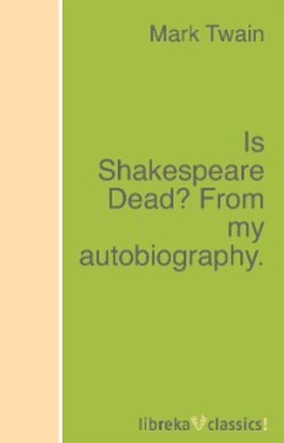 Is Shakespeare Dead? From my autobiography