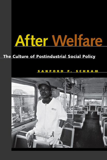 Sanford F. Schram - After Welfare