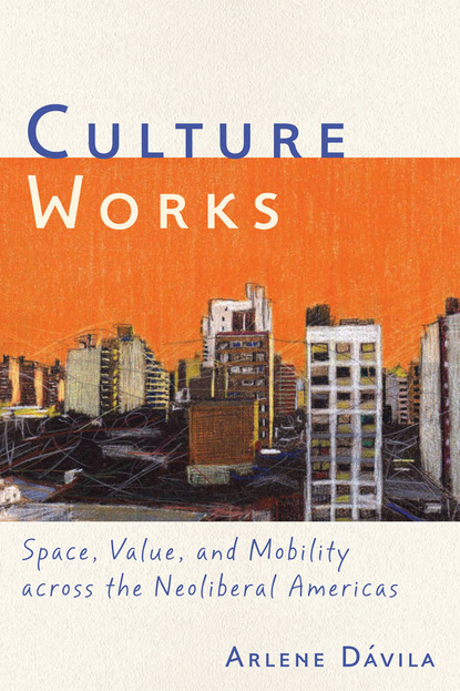 Arlene Dávila - Culture Works