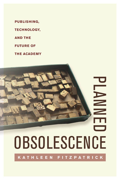 Kathleen Fitzpatrick - Planned Obsolescence