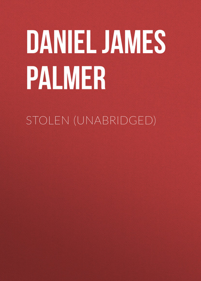 Stolen (Unabridged) - Daniel James Palmer