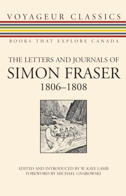 Группа авторов - The Letters and Journals of Simon Fraser, 1806-1808