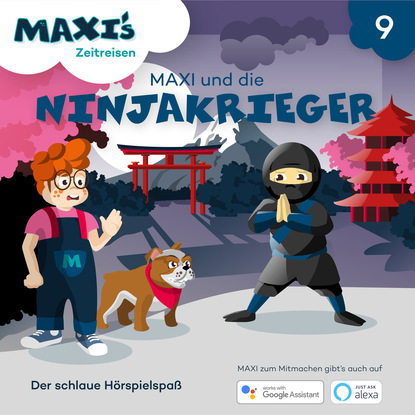 Ксюша Ангел - Maxi's Zeitreisen, Folge 9: Maxi und die Ninjakrieger