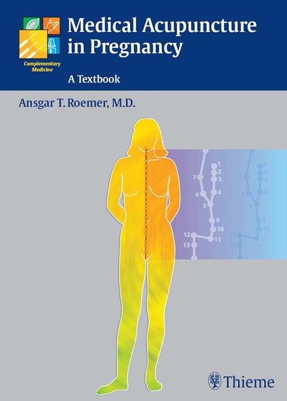 Ansgar Thomas Roemer - Medical Acupuncture in Pregnancy