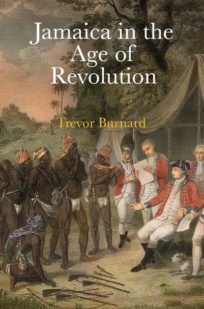 

Jamaica in the Age of Revolution