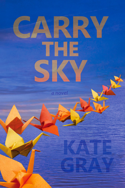 Kate Gray - Carry the Sky