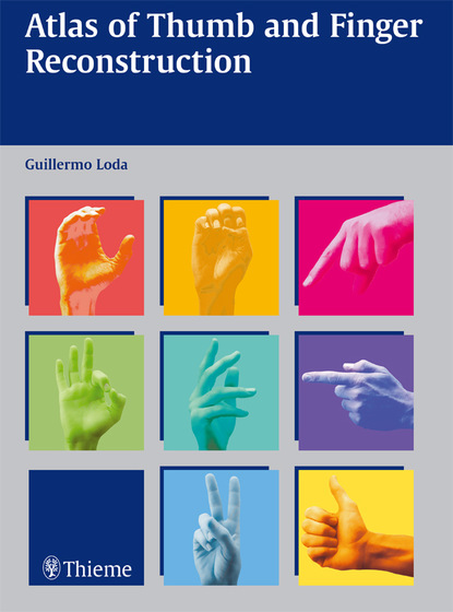 Guillermo Loda - Atlas of Thumb and Finger Reconstruction