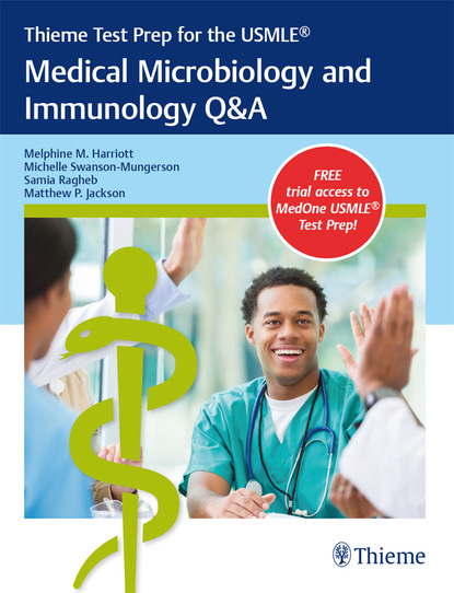 Melphine M. Harriott - Thieme Test Prep for the USMLE®: Medical Microbiology and Immunology Q&A