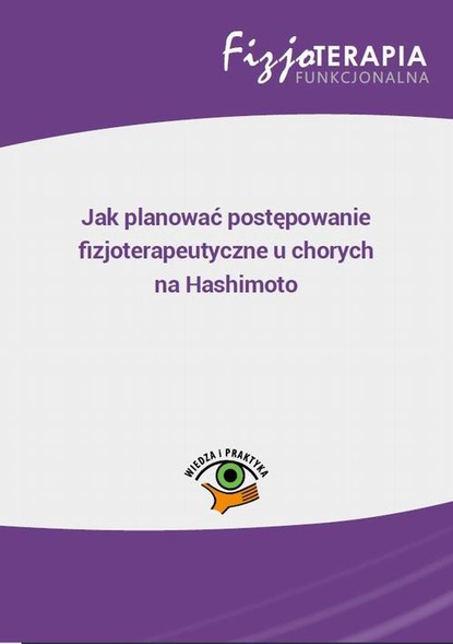 Monika Salitra — Jak planować postępowanie fizjoterapeutyczne u chorych na Hashimoto (e-book)