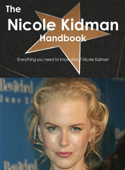 

The Nicole Kidman Handbook - Everything you need to know about Nicole Kidman