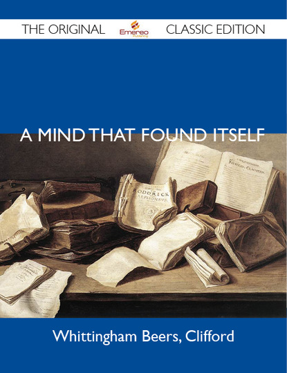 

A Mind That Found Itself - The Original Classic Edition