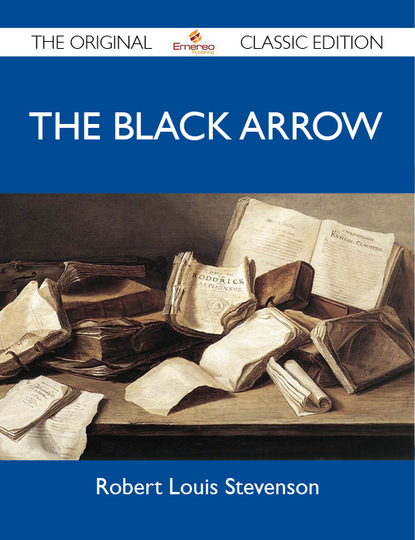 Stevenson Robert - The Black Arrow - The Original Classic Edition