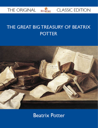 Potter Beatrix - The Great Big Treasury of Beatrix Potter - The Original Classic Edition