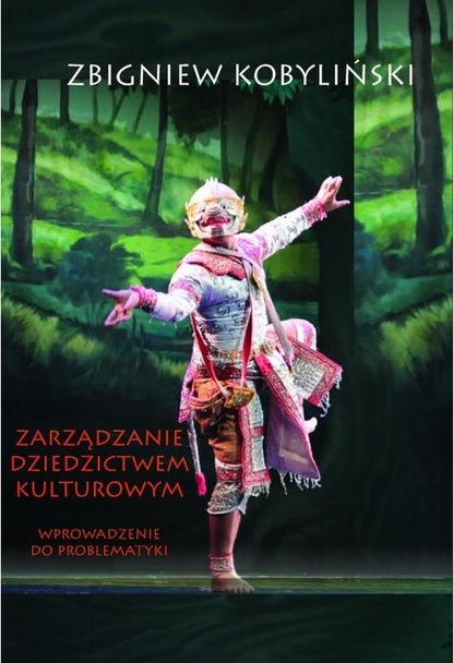 Zbigniew Kobyliński - Zarządzanie dziedzictwem kulturowym. Wprowadzenie do problematyki