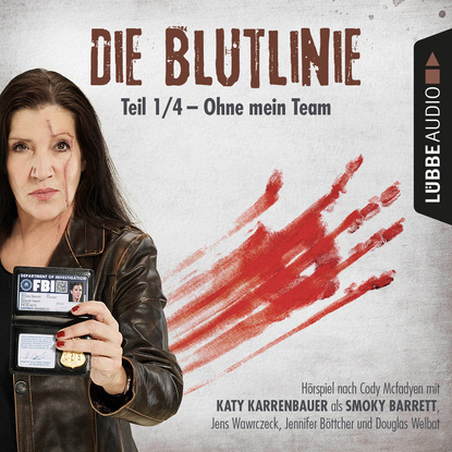 Cody Mcfadyen — Die Blutlinie, Folge 1: Ohne mein Team