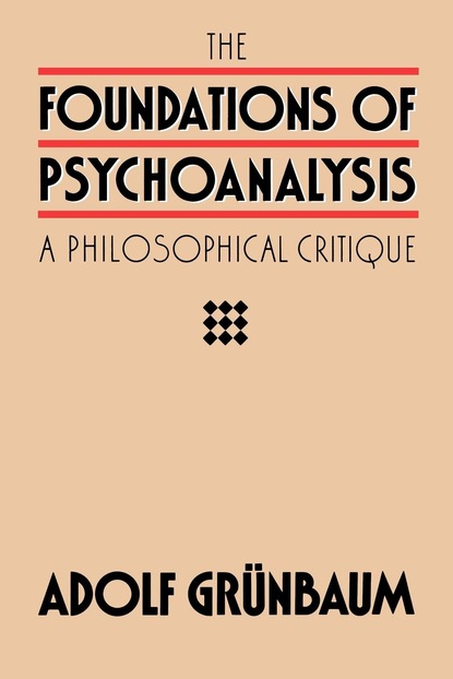 Adolf Grunbaum - The Foundations of Psychoanalysis