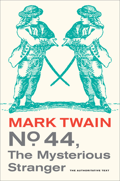 Mark Twain - No. 44, The Mysterious Stranger