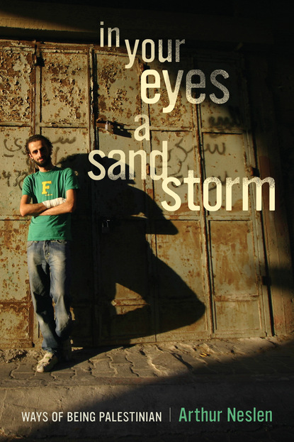 Arthur Neslen - In Your Eyes a Sandstorm