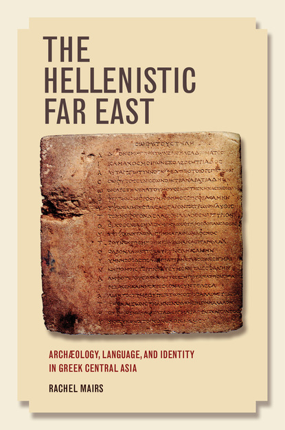 Rachel Mairs - The Hellenistic Far East