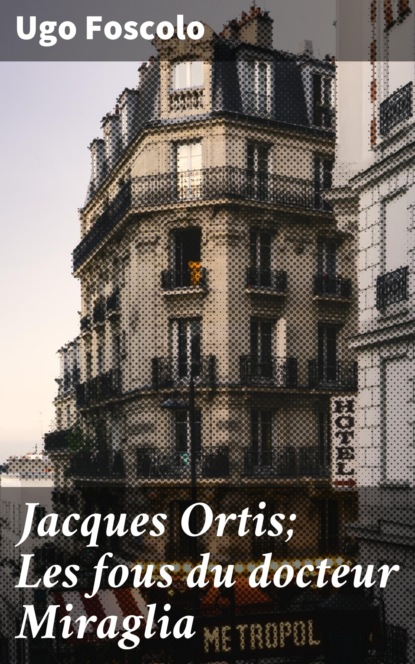 

Jacques Ortis; Les fous du docteur Miraglia