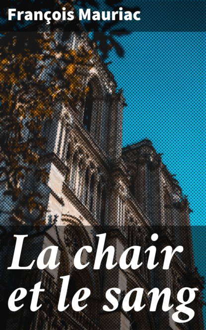 

La chair et le sang