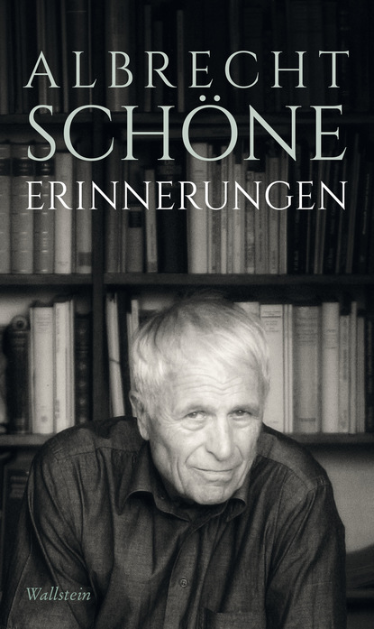 Albrecht Schöne - Erinnerungen