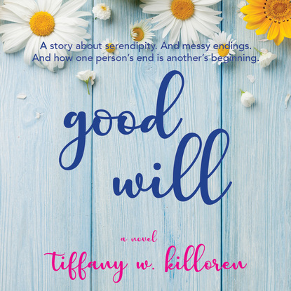 Good Will (Unabridged) (Tiffany Killoren). 