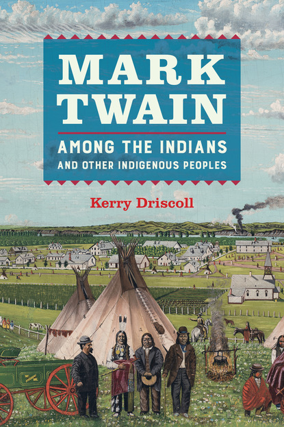 

Mark Twain among the Indians and Other Indigenous Peoples