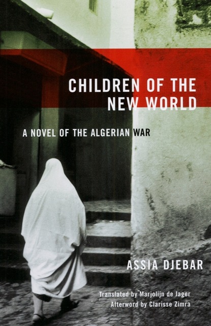 Assia Djebar - Children of the New World