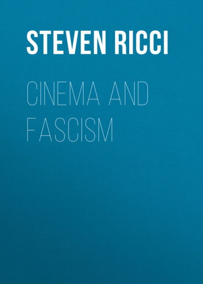 Steven Ricci - Cinema and Fascism