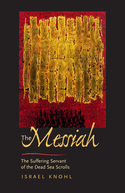 Israel Knohl — The Messiah before Jesus