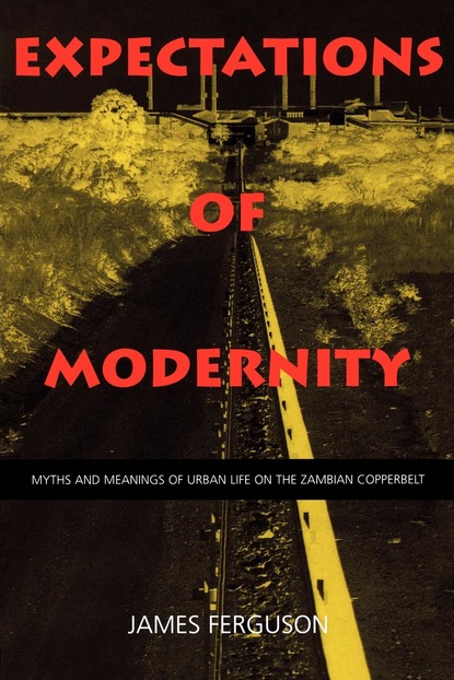 James  Ferguson - Expectations of Modernity